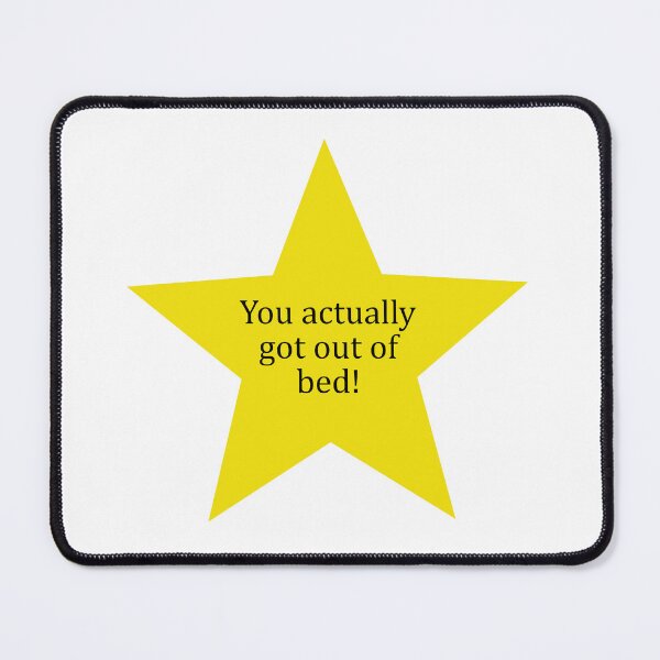Item preview, "You actually got out of bed!" golden star designed and sold by Fangirlsleep.