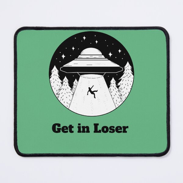 Item preview, Get in Loser Alien designed and sold by Regan Crowley.