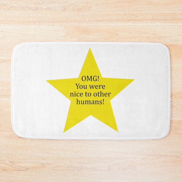 Item preview, "OMG! You were nice to other humans" golden star designed and sold by Fangirlsleep.
