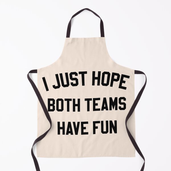 Item preview, I Just Hope Both Teams Have Fun designed and sold by HighCiti.