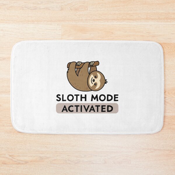 Item preview, Sloth Mode Activated designed and sold by Romper65.