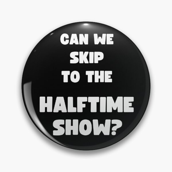 Item preview, CAN WE SKIP TO THE GOOD PART? (HALFTIME SHOW) designed and sold by appareltolove.