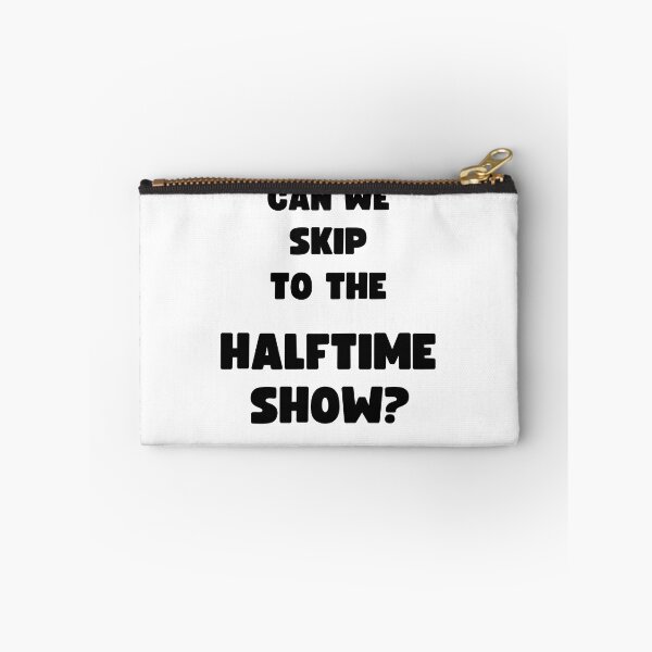 Item preview, CAN WE SKIP TO THE GOOD PART? (HALFTIME SHOW) designed and sold by appareltolove.