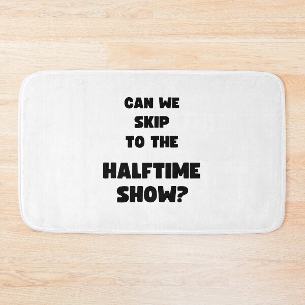 Item preview, CAN WE SKIP TO THE GOOD PART? (HALFTIME SHOW) designed and sold by appareltolove.