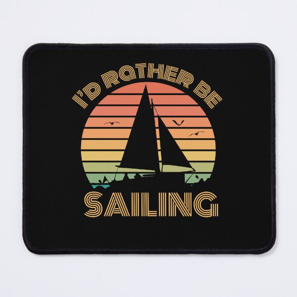 Item preview, I’d rather be sailing - sailing lover design designed and sold by Gerhanj.