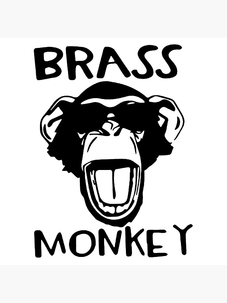 "Brass Monkey" Poster for Sale by pauldabaken Redbubble