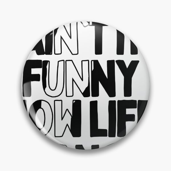 Item preview, Aint It Funny How Life Changes & quot; Quote designed and sold by BronikowskiART.