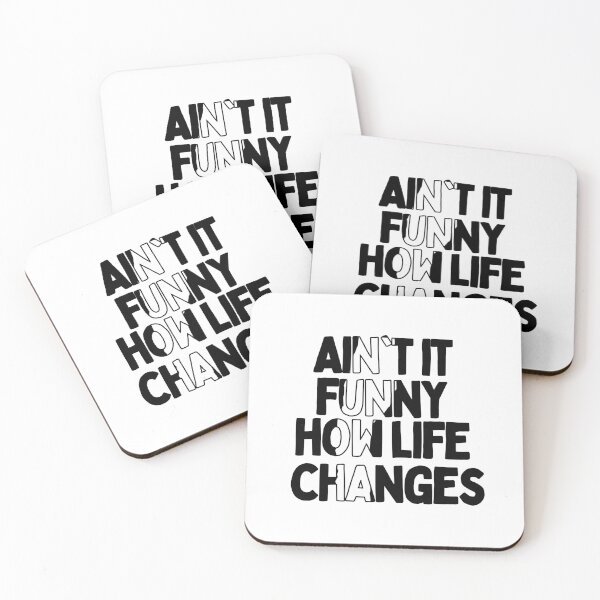 Item preview, Aint It Funny How Life Changes & quot; Quote designed and sold by BronikowskiART.
