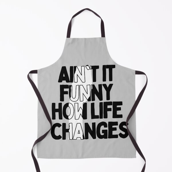 Item preview, Aint It Funny How Life Changes & quot; Quote designed and sold by BronikowskiART.