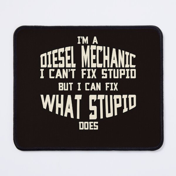 Item preview, Occupation Diesel Mechanic I'm A Diesel Mechanic I Can't Fix Stupid designed and sold by fantasticdesign.