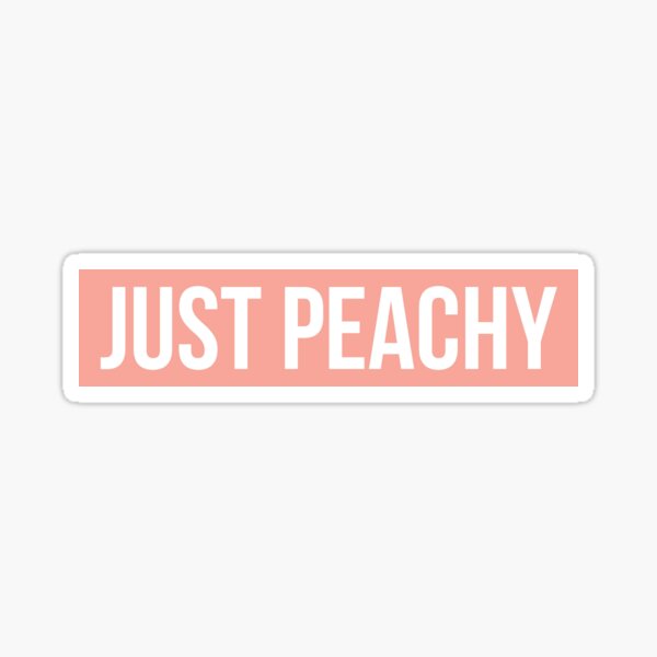 JUST PEACHY Sticker