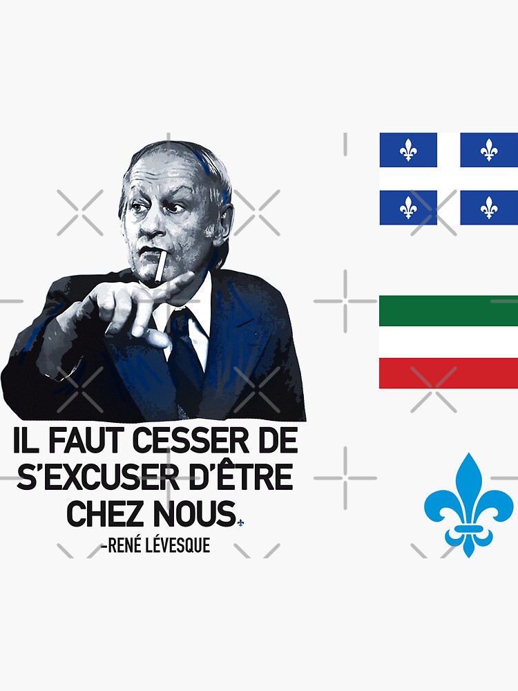 René Lévesque quote Il faut cesser de s'excuser d'être chez nous Quebec HD  HIGH QUALITY ONLINE STORE | Sticker