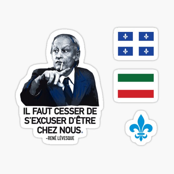 René Lévesque quote Il faut cesser de s'excuser d'être chez nous Quebec HD  HIGH QUALITY ONLINE STORE | Sticker