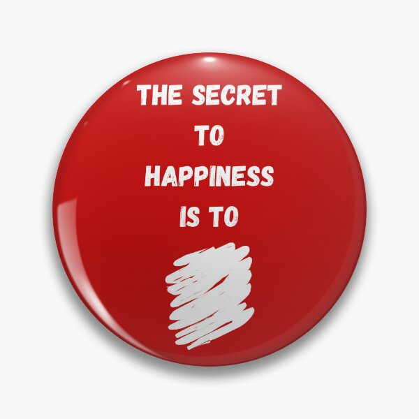Item preview, The Secret to Happiness is to . . .  designed and sold by Javamba.