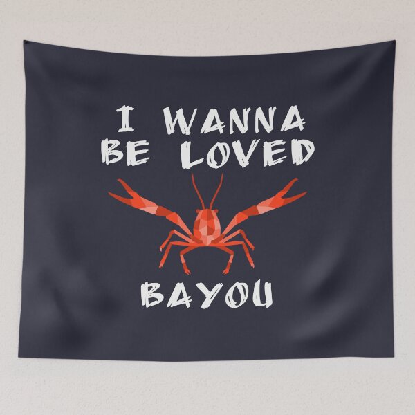 Item preview, I Wanna Be Loved Bayou designed and sold by The Jackalope.