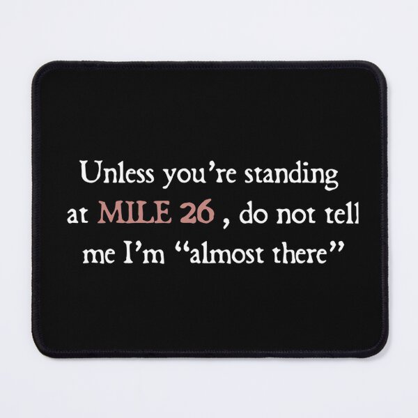 Item preview, Unless You Are Standing At Mile 26 Do Not Tell Me I Am Almost There Hipster designed and sold by AngelaNel4.