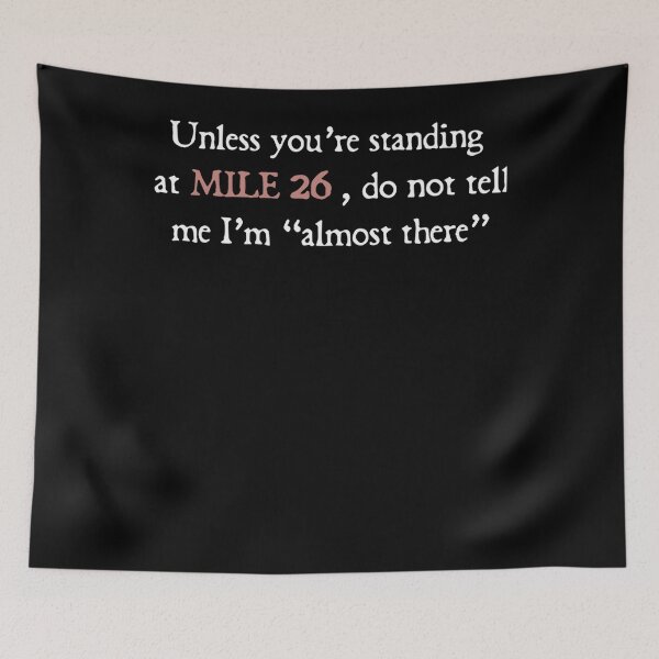 Item preview, Unless You Are Standing At Mile 26 Do Not Tell Me I Am Almost There Hipster designed and sold by AngelaNel4.