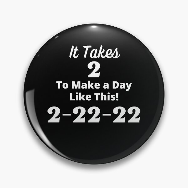 Item preview, It Takes 2 To Make a Day Like This 2-22-22 White Letter Design designed and sold by podguy.