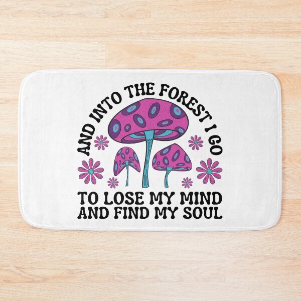 Item preview, And into the forest I go to lose my mind and find my soul, Inspirational John Muir Quote paired with a funky retro mushroom and flower design perfect for mushroom foragers! designed and sold by Auntieck.