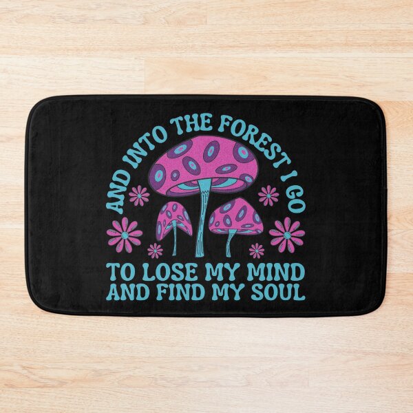 Item preview, And into the forest I go to lose my mind and find my soul, Inspirational John Muir Quote paired with a funky retro mushroom and flower design perfect for mushroom foragers! designed and sold by Auntieck.
