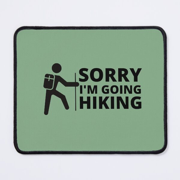 Item preview, SORRY I'M GOING HIKING designed and sold by sorryimbusy.