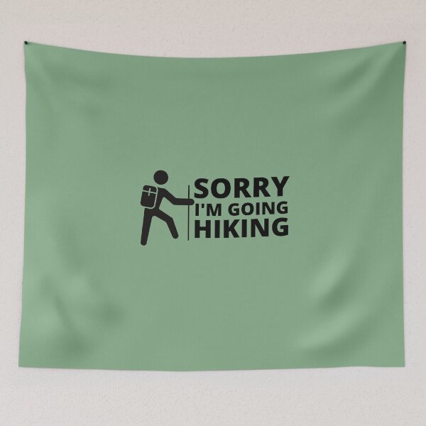 Item preview, SORRY I'M GOING HIKING designed and sold by sorryimbusy.