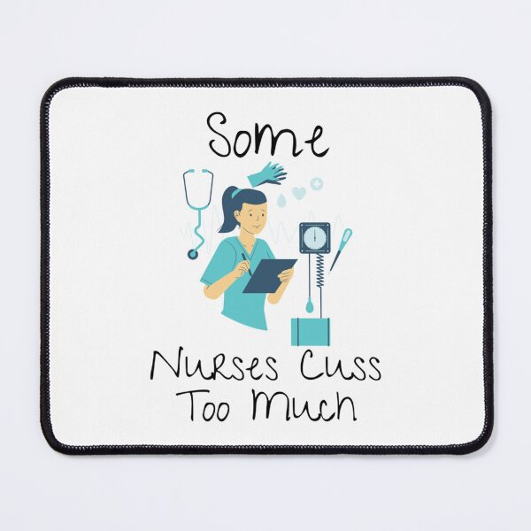 Item preview, Some Nurses Cuss Too Much designed and sold by Hulbertwhite.