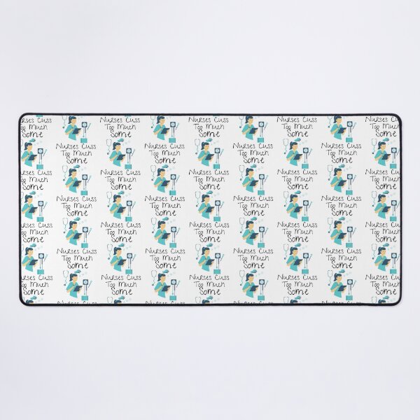 Item preview, Some Nurses Cuss Too Much designed and sold by Hulbertwhite.