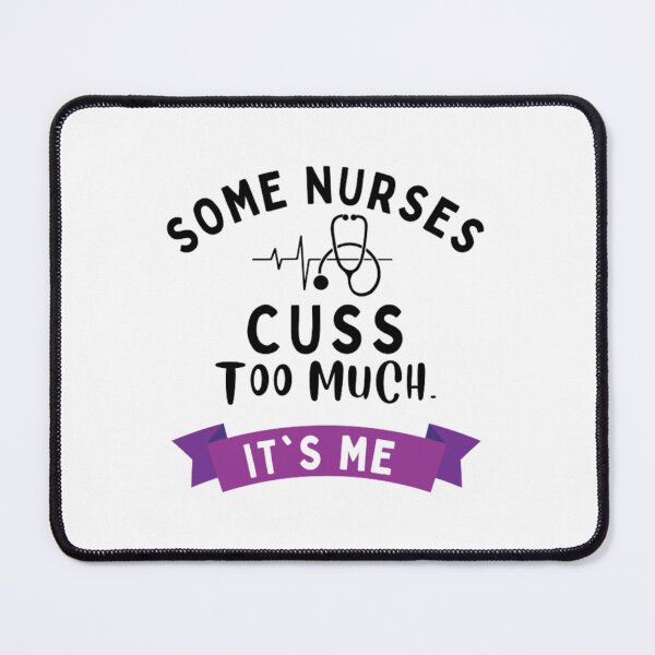 Item preview, Some Nurses Cuss Too Much designed and sold by Hulbertwhite.