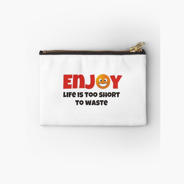 Item preview, Enjoy ... life is too short to waste designed and sold by Ahsacom.