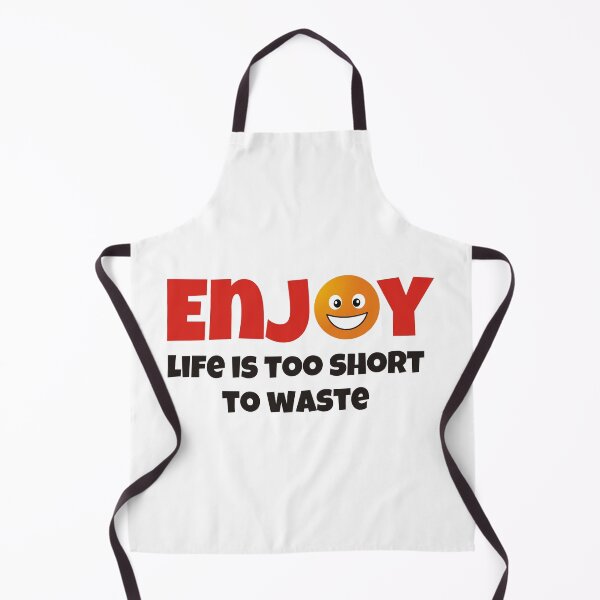 Item preview, Enjoy ... life is too short to waste designed and sold by Ahsacom.