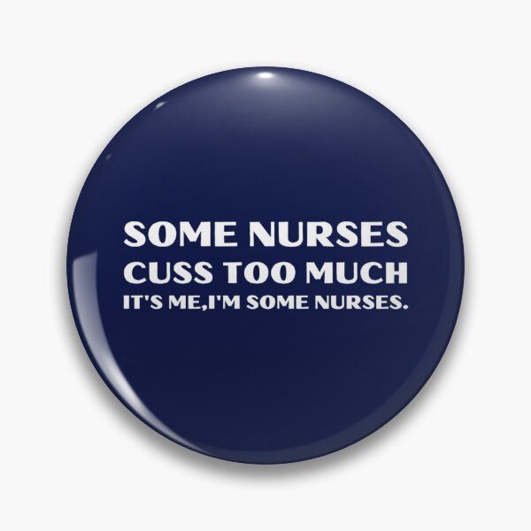 Item preview, Funny Nurses Quote, Some Nurses Cuss Too Much It_s me I_m Some Nurses, Cool Gift Ideas For   designed and sold by Hulbertwhite.