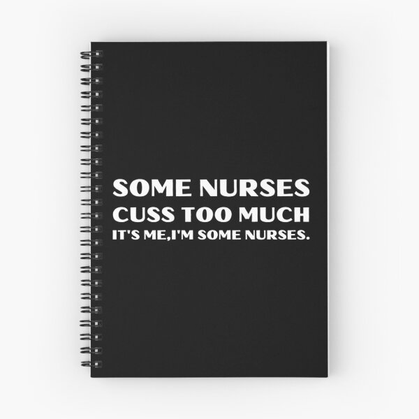 Item preview, Funny Nurses Quote, Some Nurses Cuss Too Much It_s me I_m Some Nurses, Cool Gift Ideas For   designed and sold by Hulbertwhite.