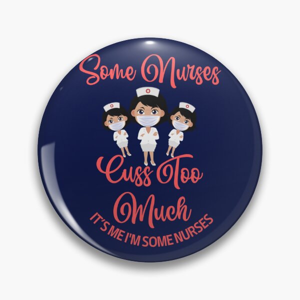 Item preview, Funny Some Nurses Cuss Too Much, Favorite Nurse   designed and sold by Hulbertwhite.