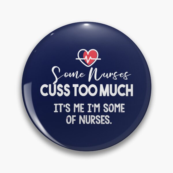 Item preview, Some Nurses Cuss Too Much                           designed and sold by Hulbertwhite.