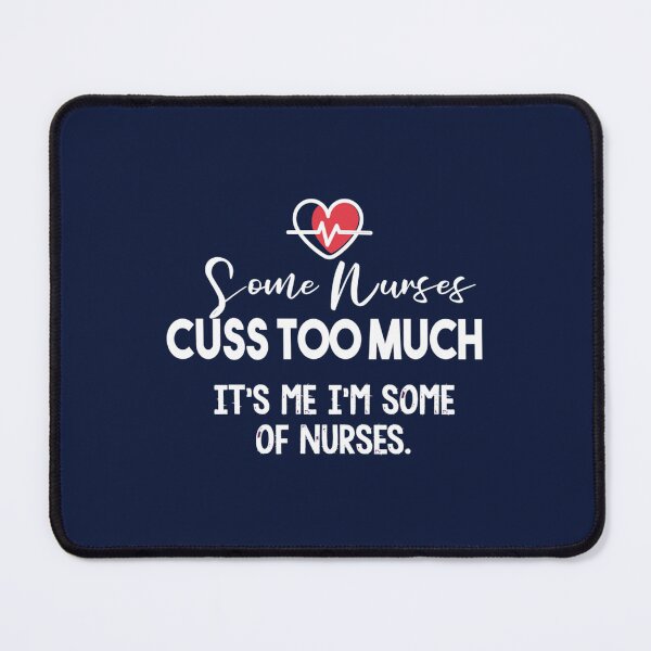 Item preview, Some Nurses Cuss Too Much designed and sold by Hulbertwhite.