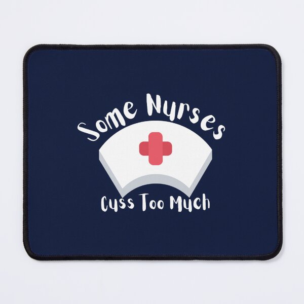 Item preview, Some Nurses Cuss Too Much designed and sold by Hulbertwhite.