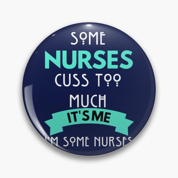 Item preview, Some Nurses Cuss Too Much   designed and sold by Hulbertwhite.