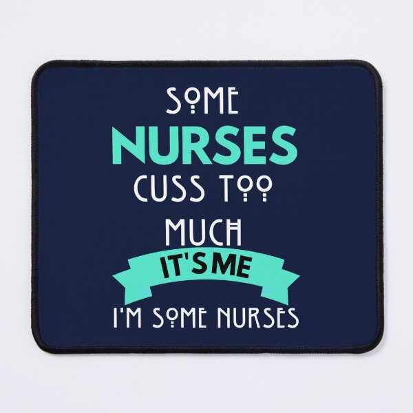 Item preview, Some Nurses Cuss Too Much   designed and sold by Hulbertwhite.