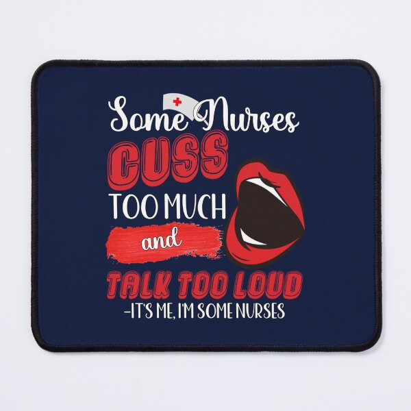 Item preview, Some Nurses Cuss Too Much  designed and sold by Hulbertwhite.