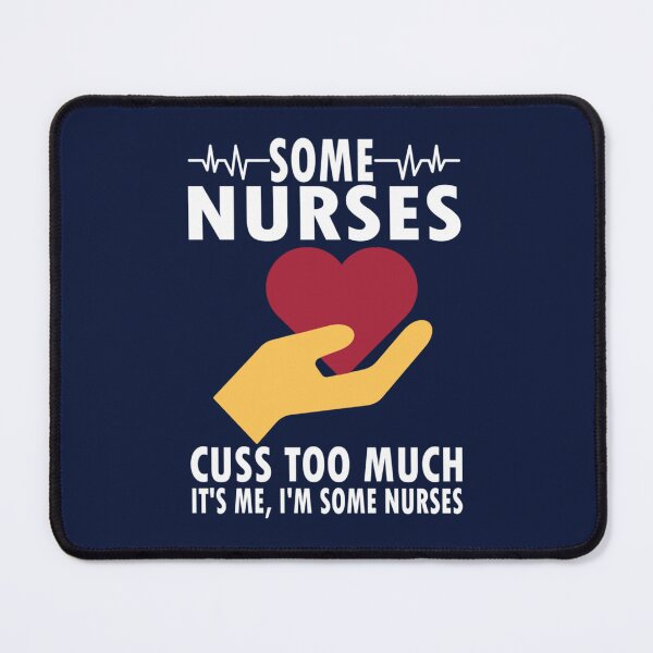 Item preview, Some Nurses Cuss Too Much Quotes Funny Nurse Women Men Gifts designed and sold by Hulbertwhite.
