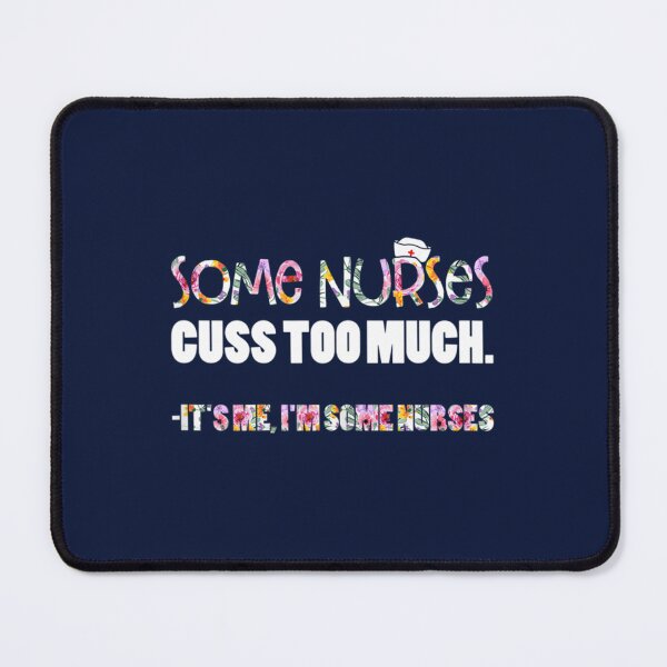 Item preview, Some Nurses Cuss Too Much  designed and sold by Hulbertwhite.