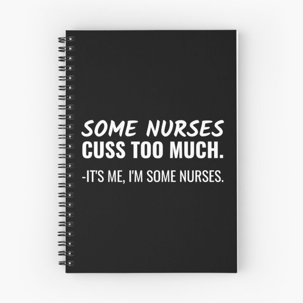 Item preview, Some Nurses Cuss Too Much it_s me i_m some nurses.   designed and sold by Hulbertwhite.