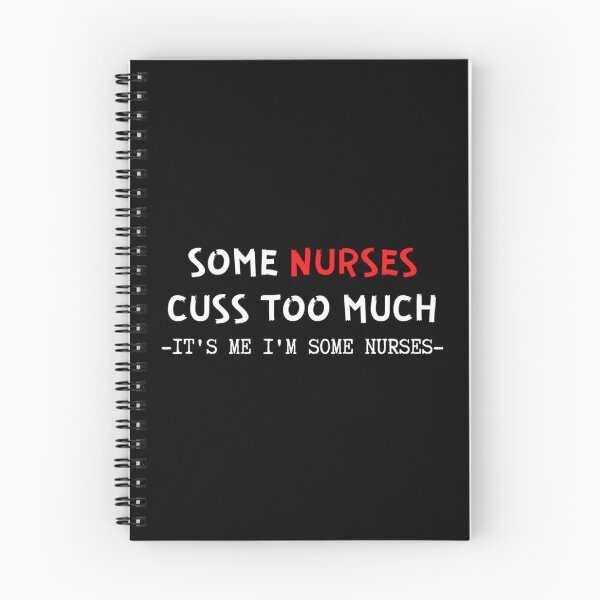 Item preview, Some Nurses Cuss Too Much It_s Me I_m Some Nurses    designed and sold by Hulbertwhite.