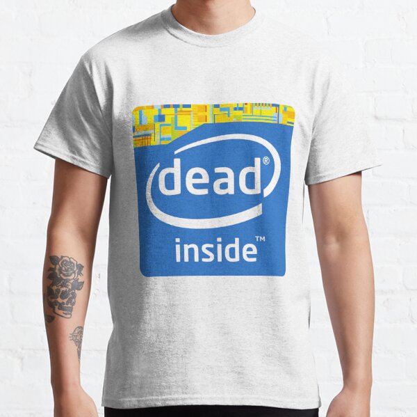 dead inside Classic T-Shirt