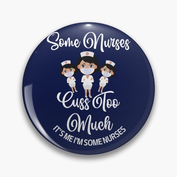 Item preview, Funny Some Nurses Cuss Too Much, nice Nurse   designed and sold by Hulbertwhite.