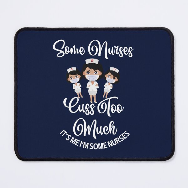 Item preview, Funny Some Nurses Cuss Too Much, nice Nurse   designed and sold by Hulbertwhite.