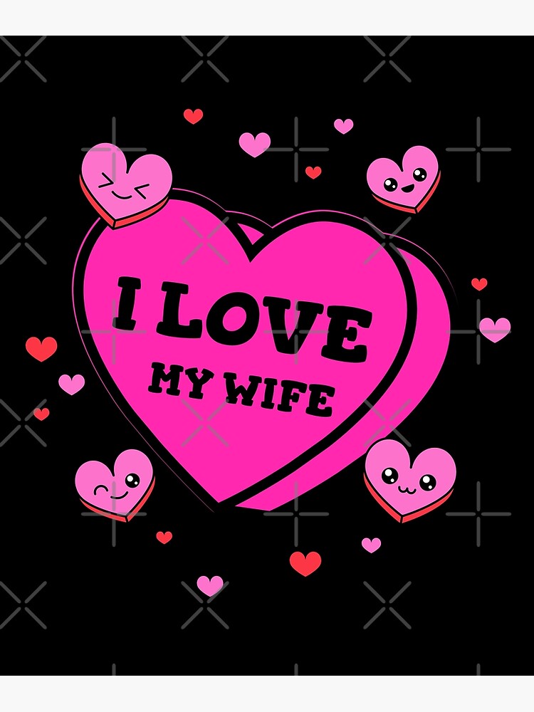 I love my Wife -- hearts winking smiling