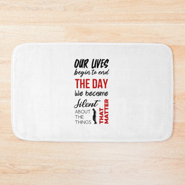 Item preview, our lives begin to end the day we become silent about things that matter designed and sold by H3arthack3r.