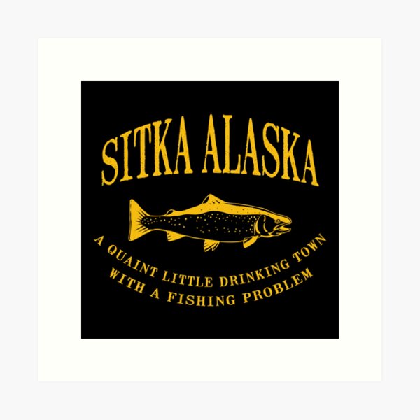 Item preview, Sitka Alaska Drinking Town With A Fishing Problem designed and sold by terrellmbeang.
